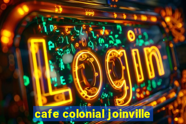 cafe colonial joinville